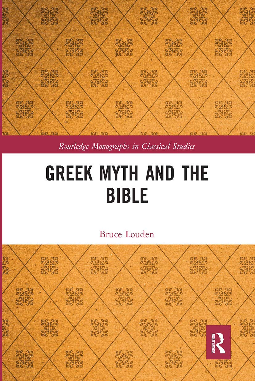 Greek Myth and the Bible (Routledge Monographs in Classical Studies) Historical Fiction