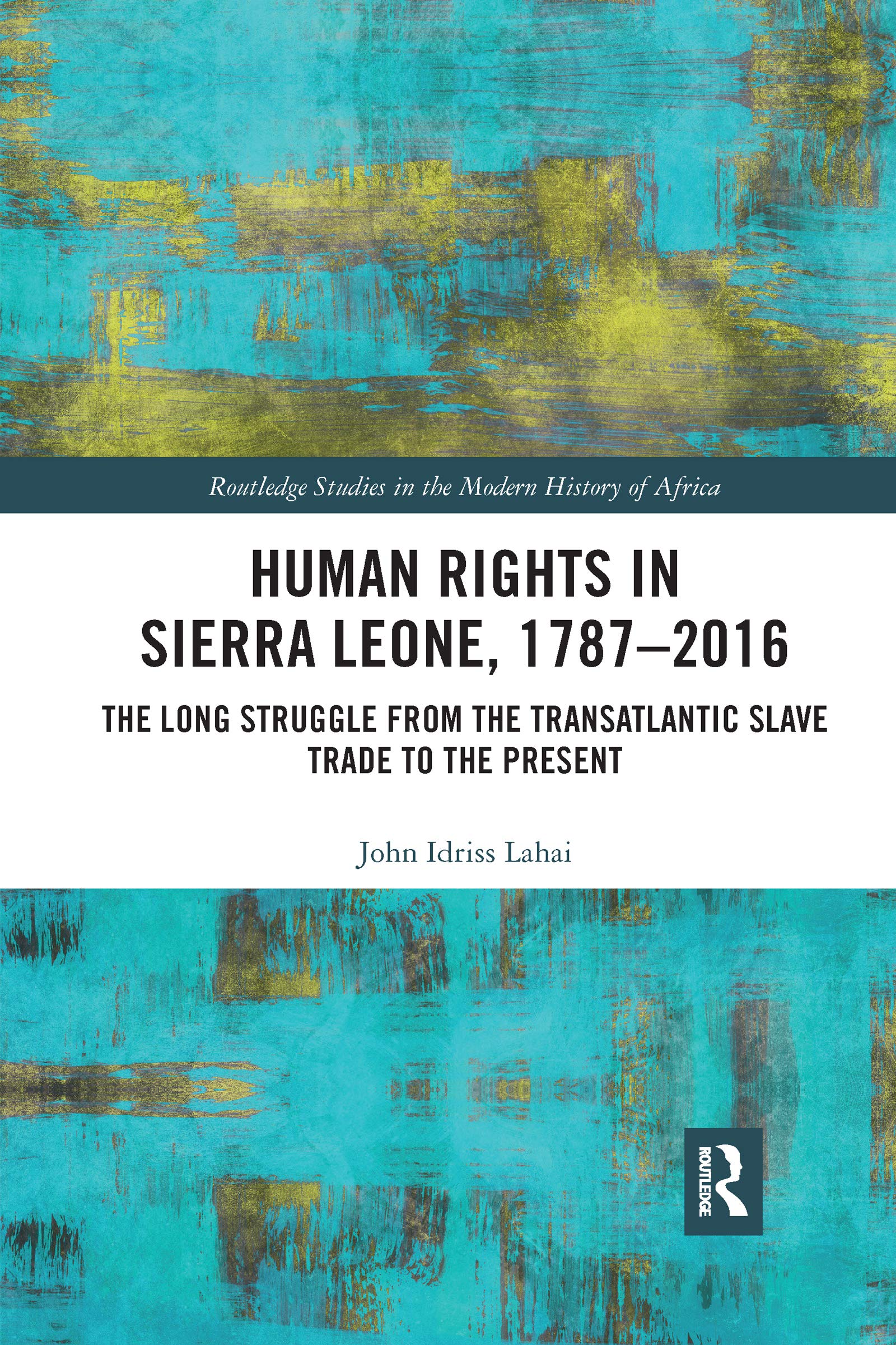 Human Rights in Sierra Leone, 1787-2016 Law
