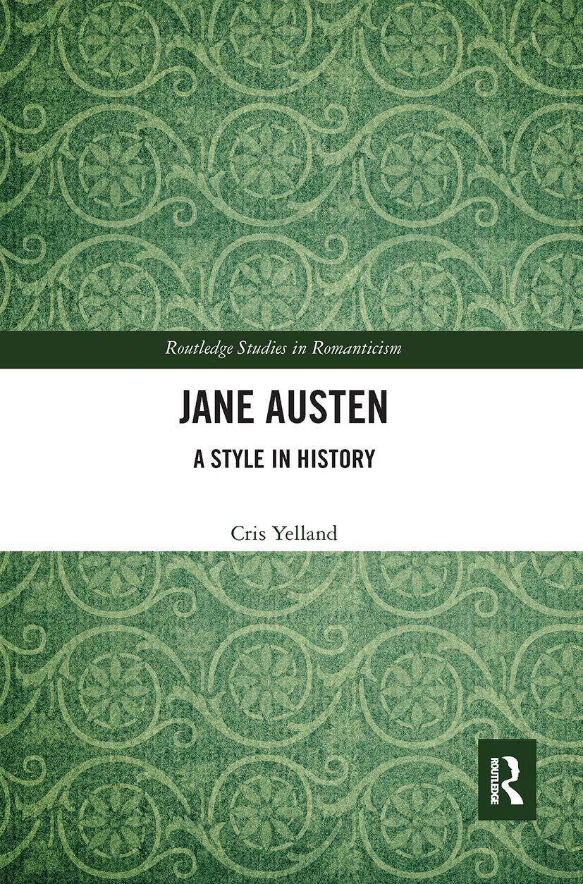 Jane Austen: A Style in History (Routledge Studies in Romanticism, 27) Contemporary literature