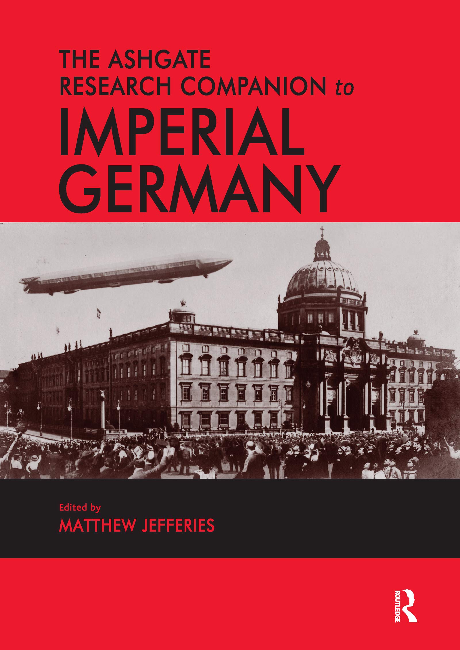 The Ashgate Research Companion to Imperial Germany German history