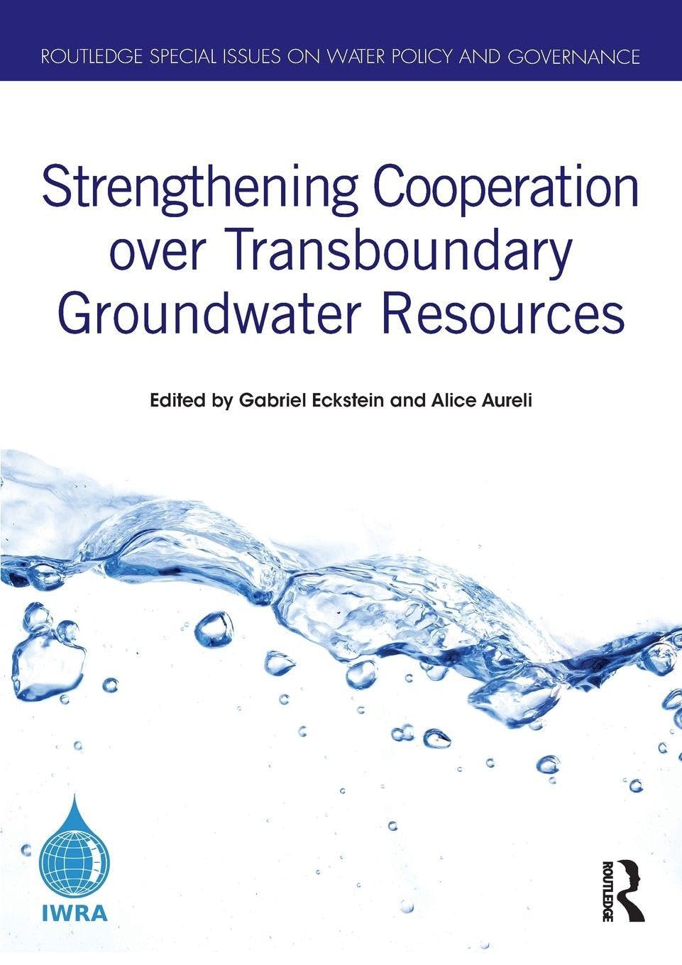 Strengthening Cooperation over Transboundary Groundwater Resources (Routledge Special Issues on Water Policy and Governance) Business & Technology