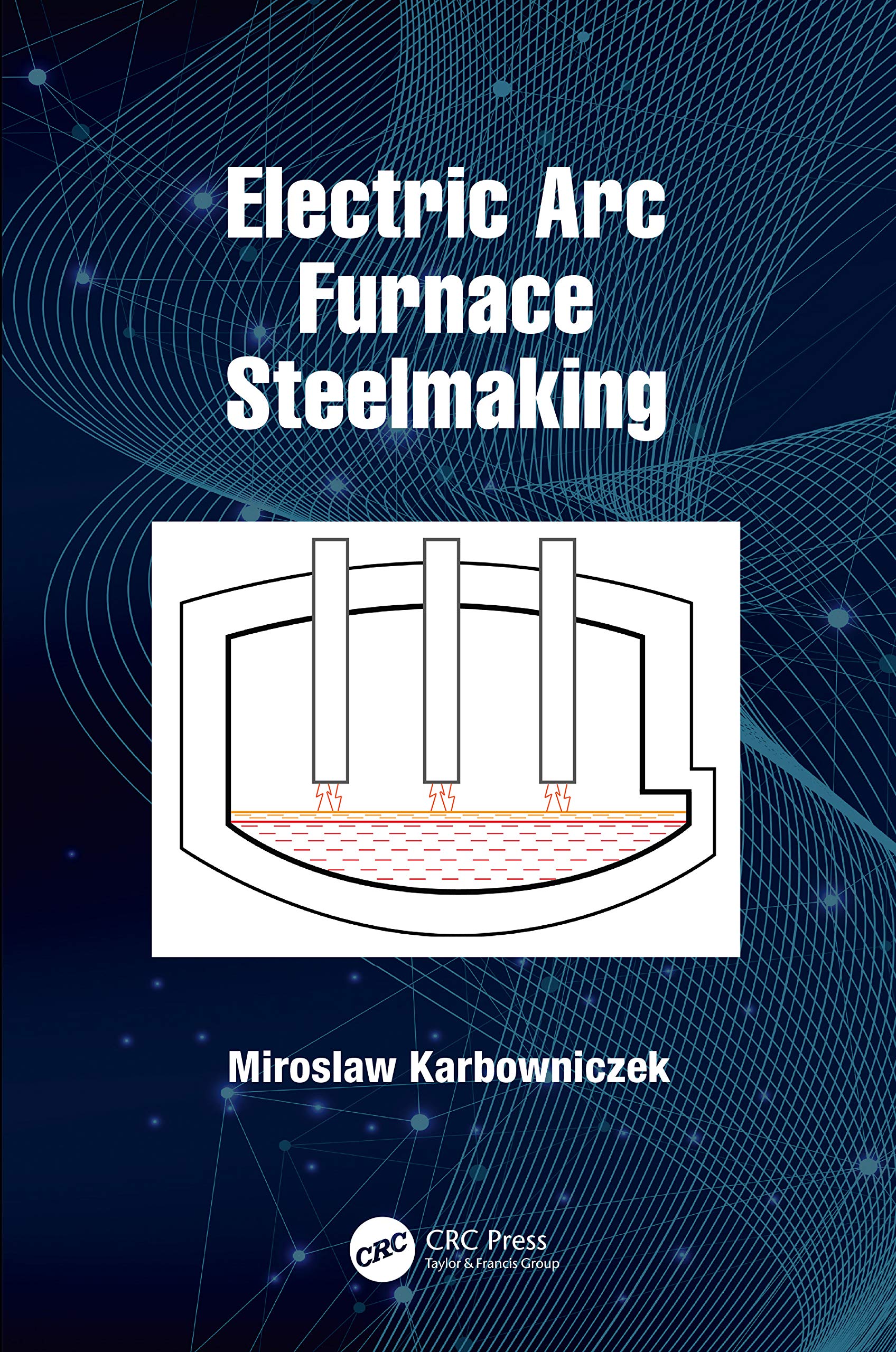 Electric Arc Furnace Steelmaking Business & Technology