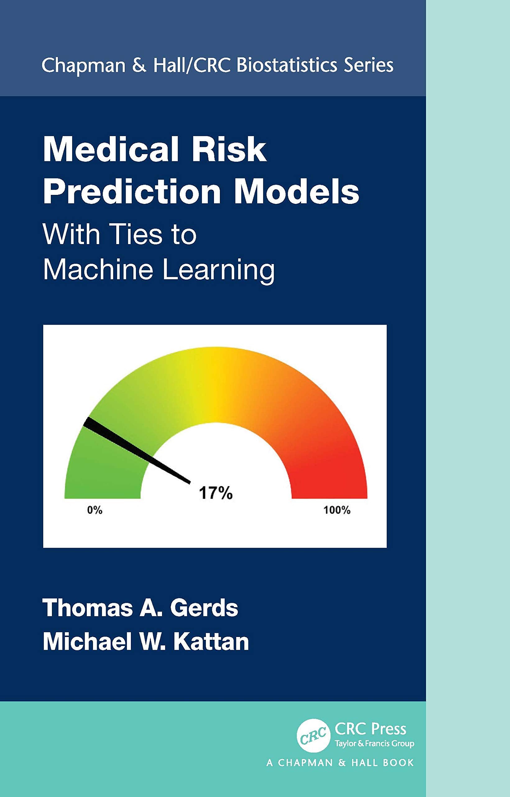 Medical Risk Prediction Models: With Ties to Machine Learning (The Chapman & Hall/CRC Biostatistics) Medicine