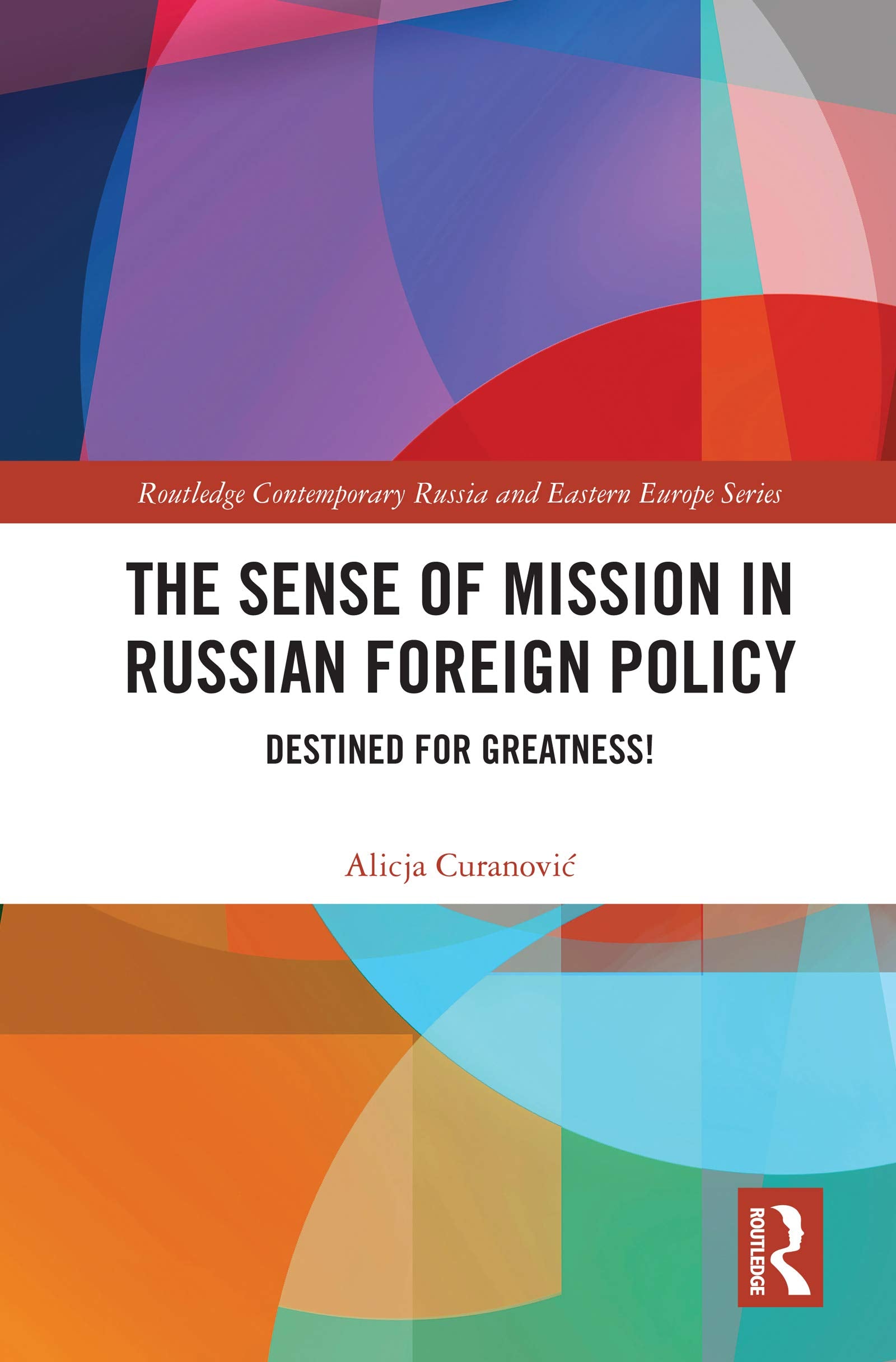 The Sense of Mission in Russian Foreign Policy Natural Sciences