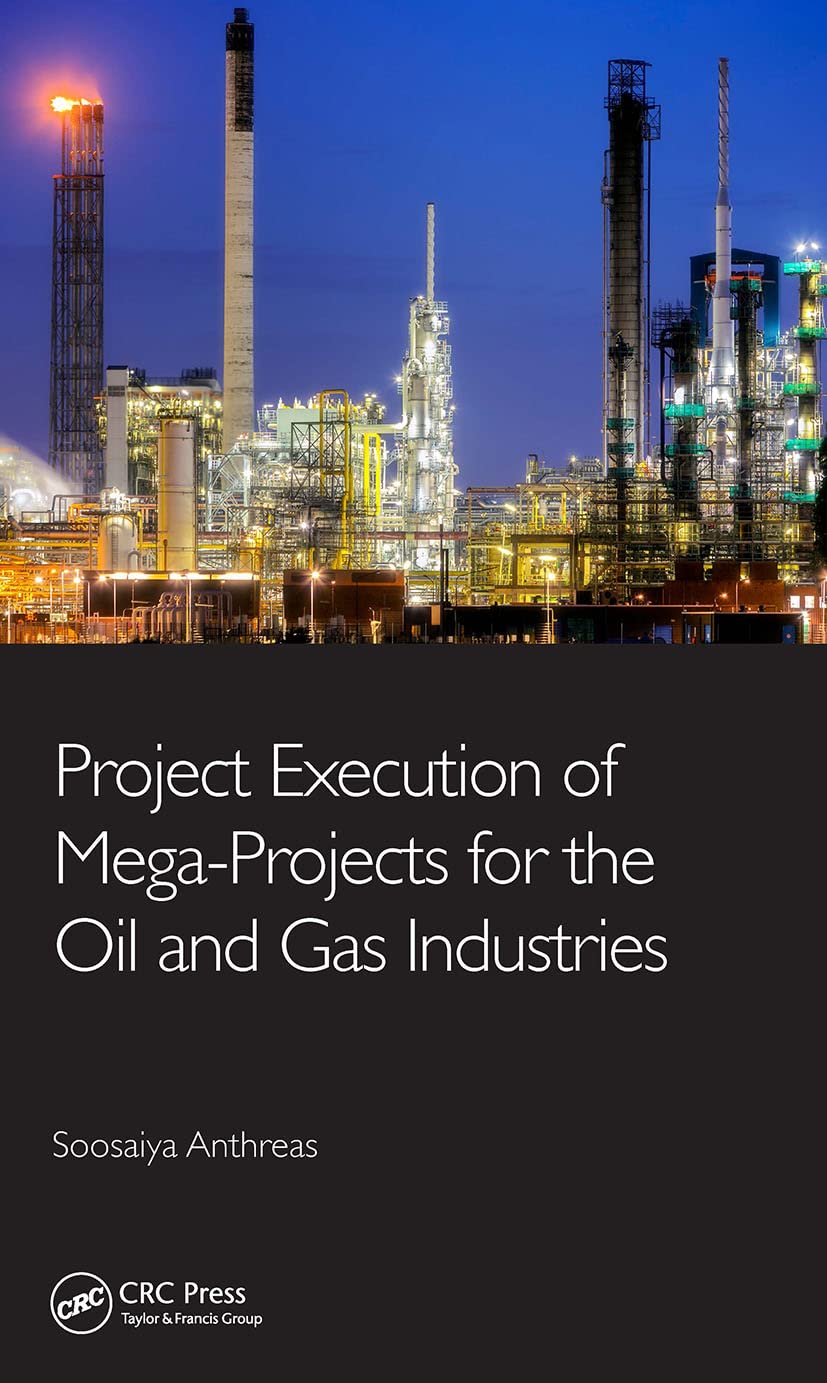 Project Execution of Mega-Projects for the Oil and Gas Industries Business, Finance & Career