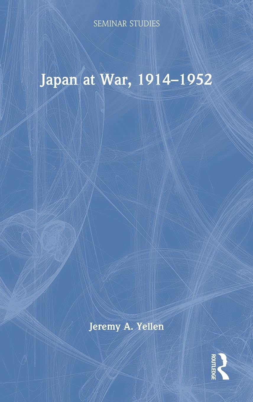 Japan at War, 1914-1952 Politics & History