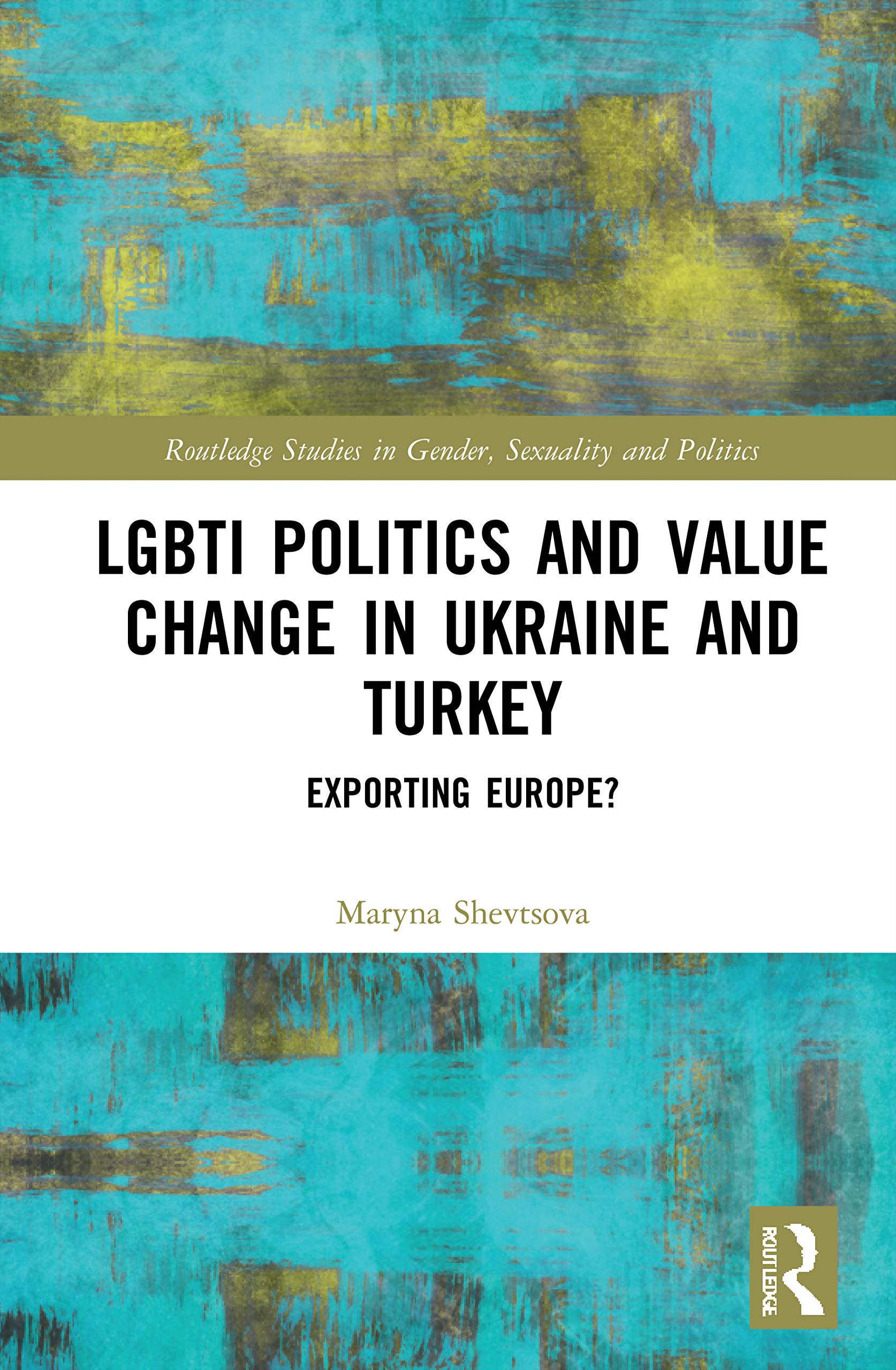 LGBTI Politics and Value Change in Ukraine and Turkey Law