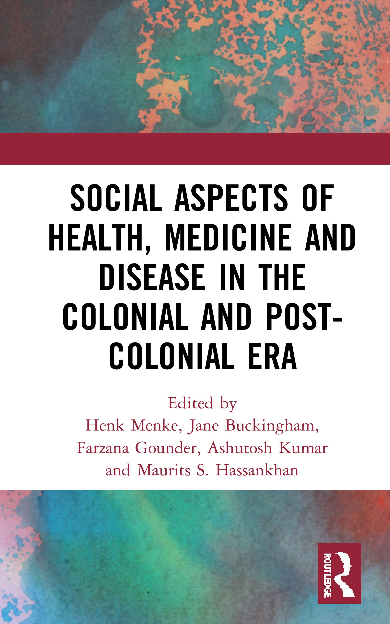 Social Aspects of Health, Medicine and Disease in the Colonial and Post-colonial Era Medicine