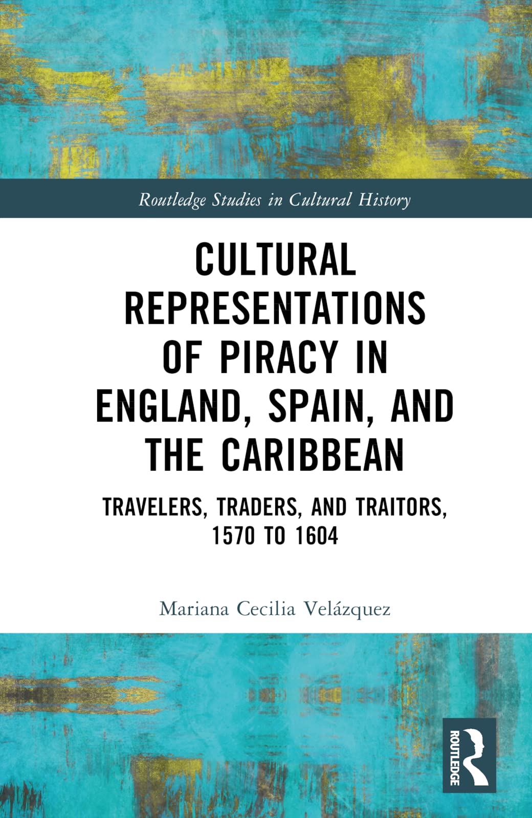 Cultural Representations of Piracy in England, Spain, and the Caribbean Politics & History