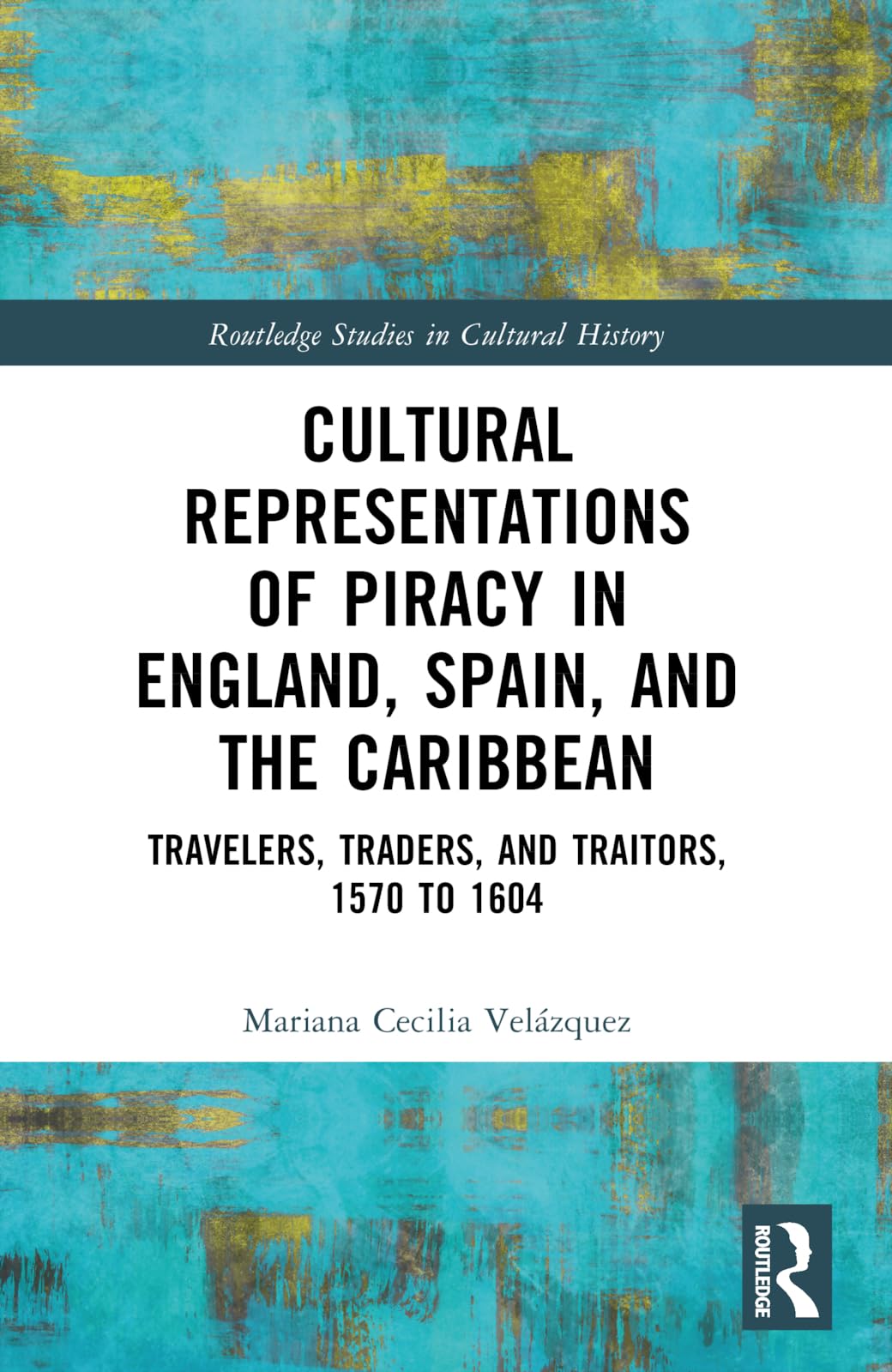 Cultural Representations of Piracy in England, Spain, and the Caribbean Politics & History