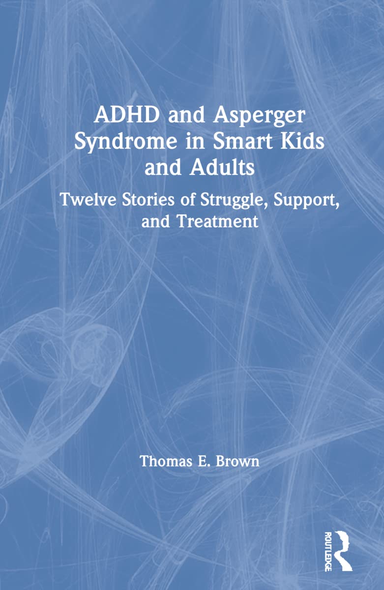 ADHD and Asperger Syndrome in Smart Kids and Adults Medicine