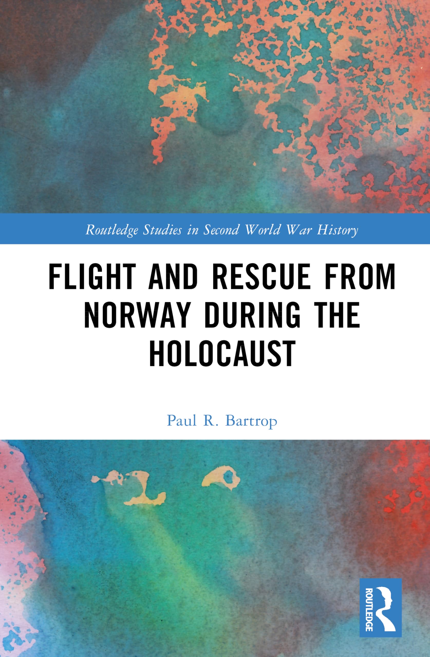 Flight and Rescue from Norway During the Holocaust (Routledge Studies in Second World War History) Social Sciences