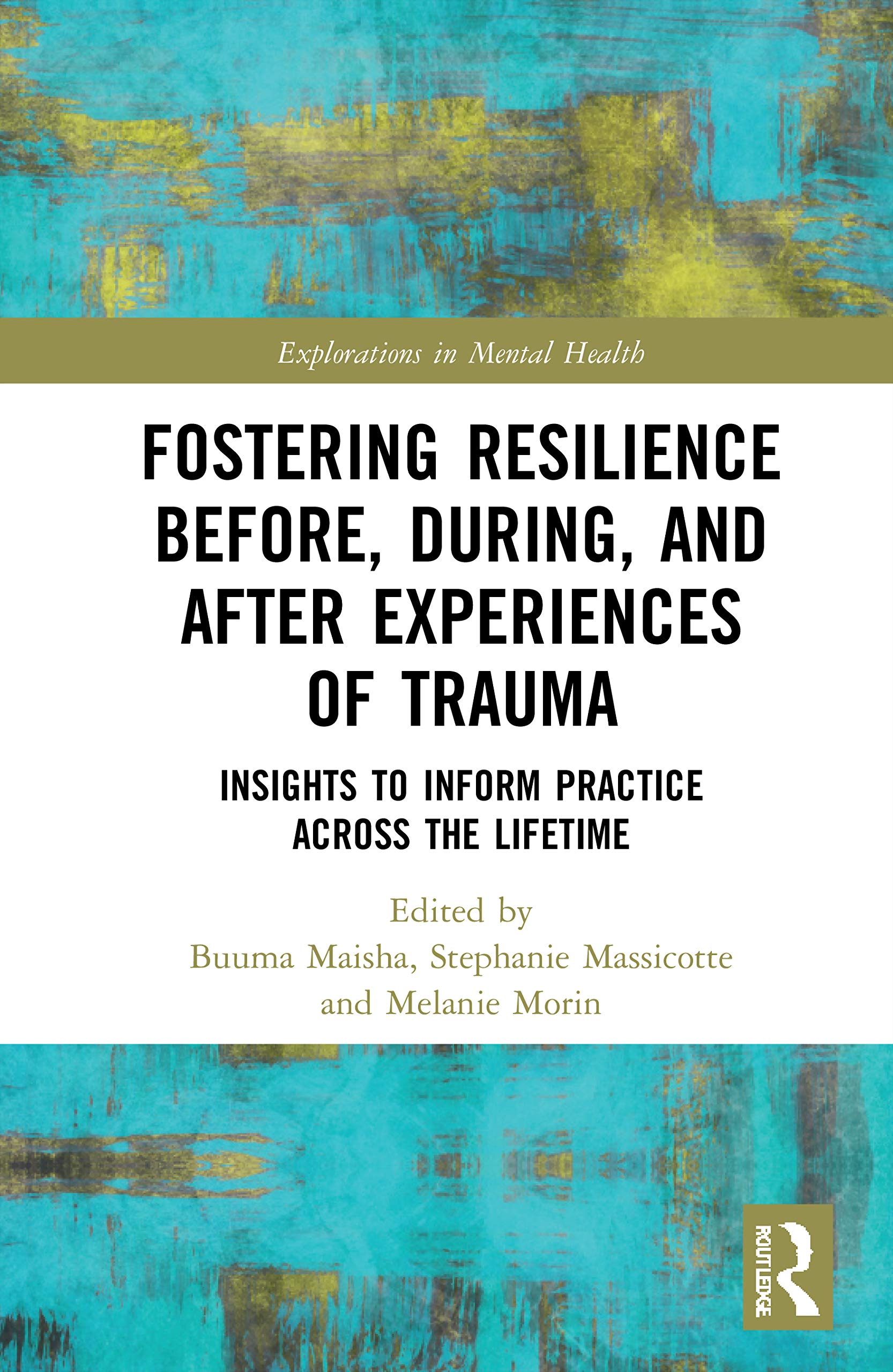 Fostering Resilience Before, During, and After Experiences of Trauma Medicine