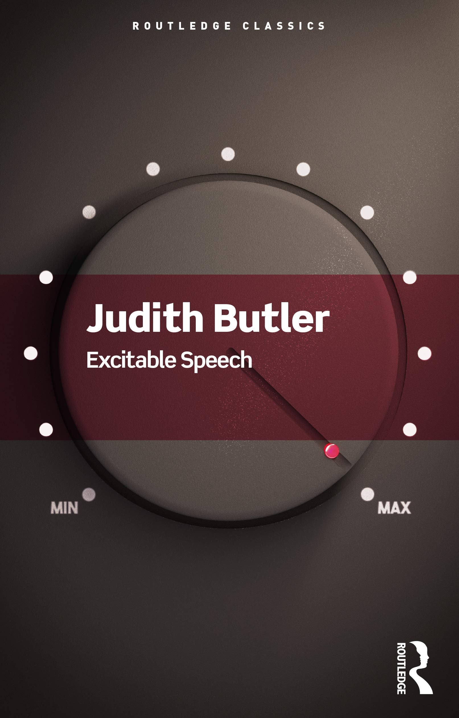 Excitable Speech: A Politics of the Performative (Routledge Classics) Philosophy