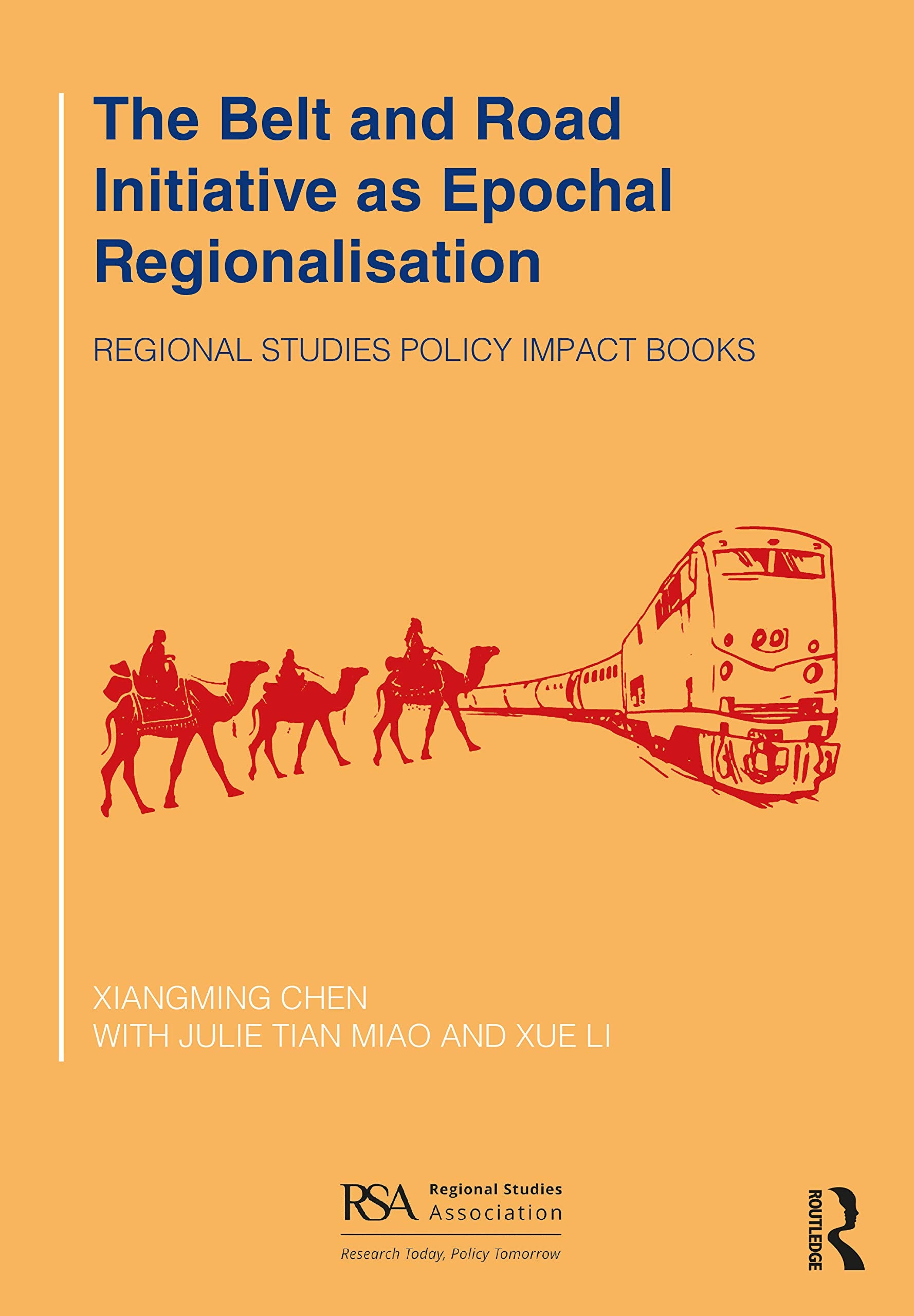 The Belt and Road Initiative As Epochal Regionalisation: Connected Impacts on and Policy Implications for Globalization, Urbanalization and Development (Regional Studies Policy Impact Books) Social Sciences