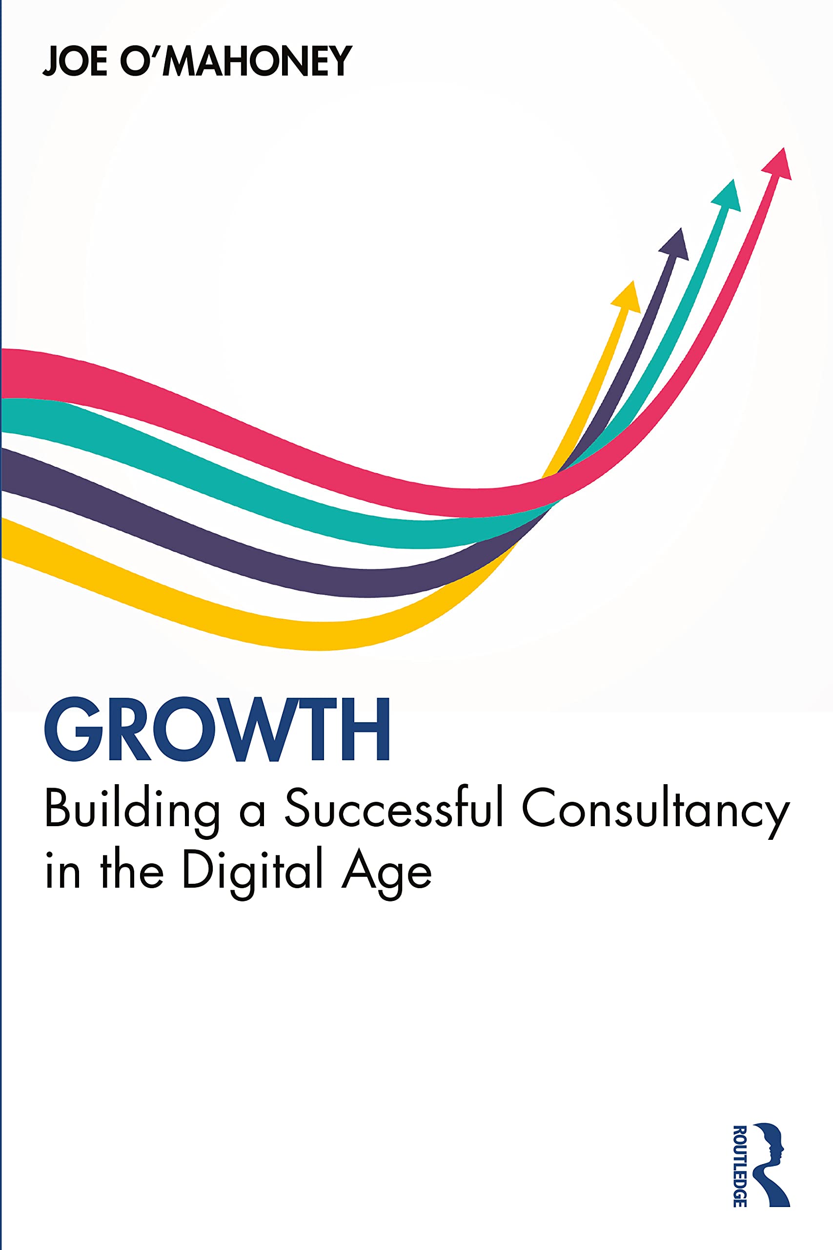 Growth: Building a Successful Consultancy in the Digital Age Law