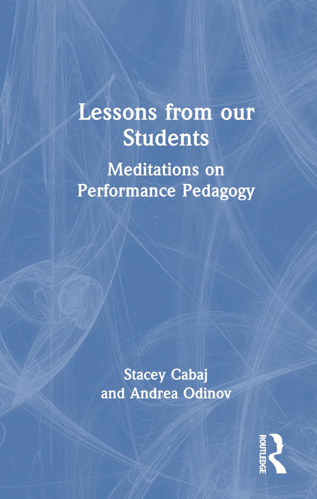 Product Image: Lessons from Our Students: Meditations on Performance Pedagogy