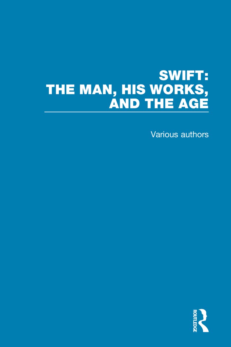 Swift: The Man, His Works, and the Age General education