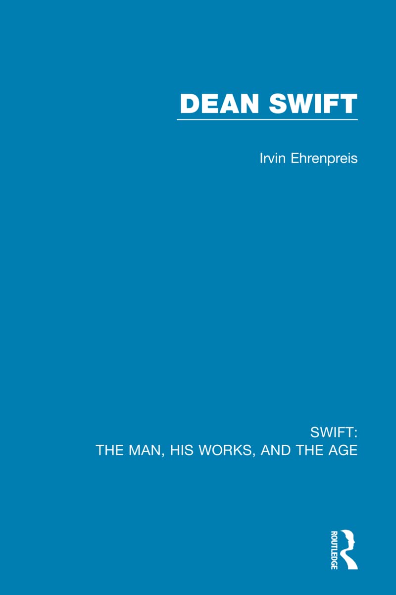 Swift: The Man, His Works, and the Age: Dean Swift (3) Social Sciences