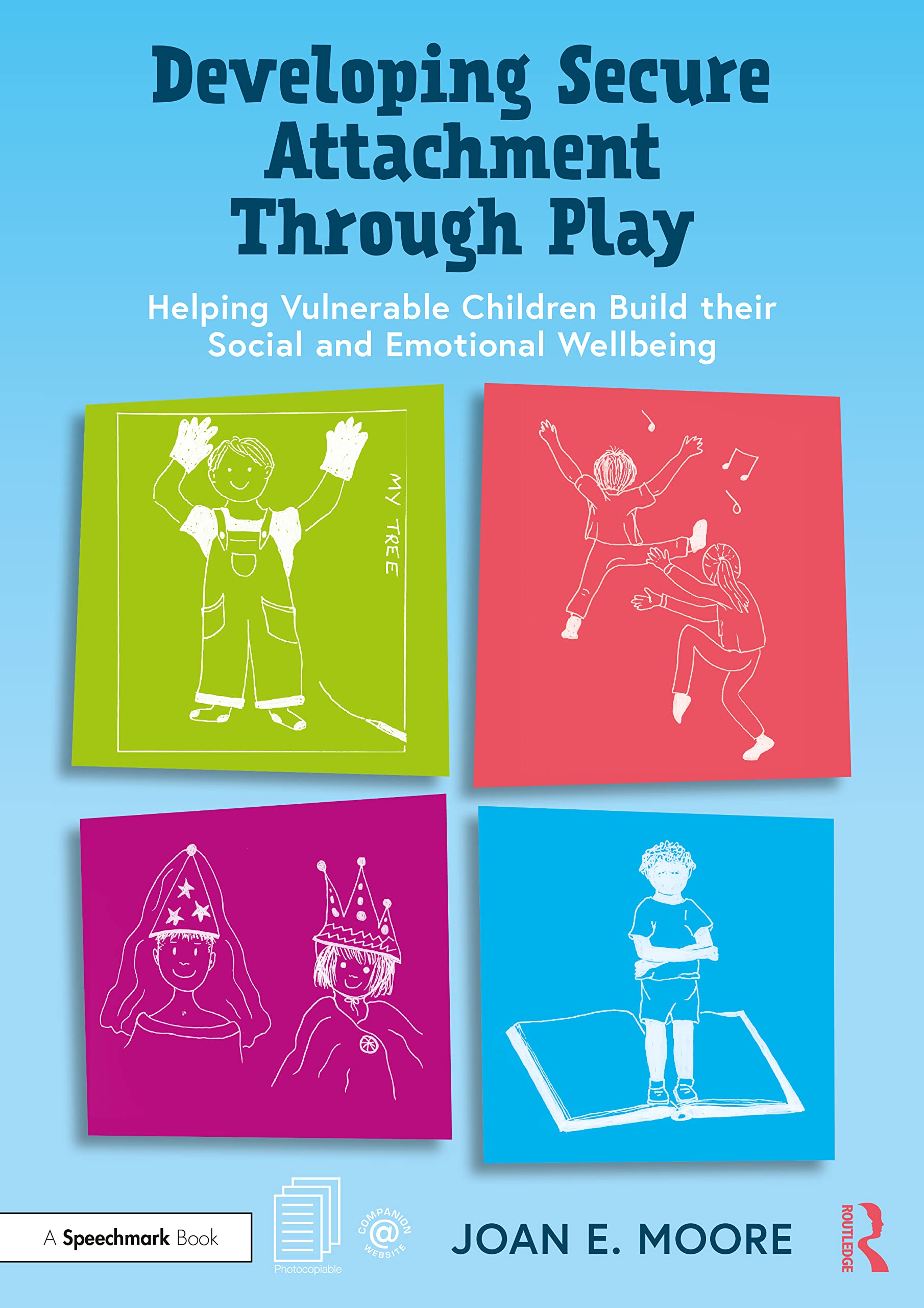 Developing Secure Attachment Through Play: Helping Vulnerable Children Build Their Social and Emotional Wellbeing Medicine