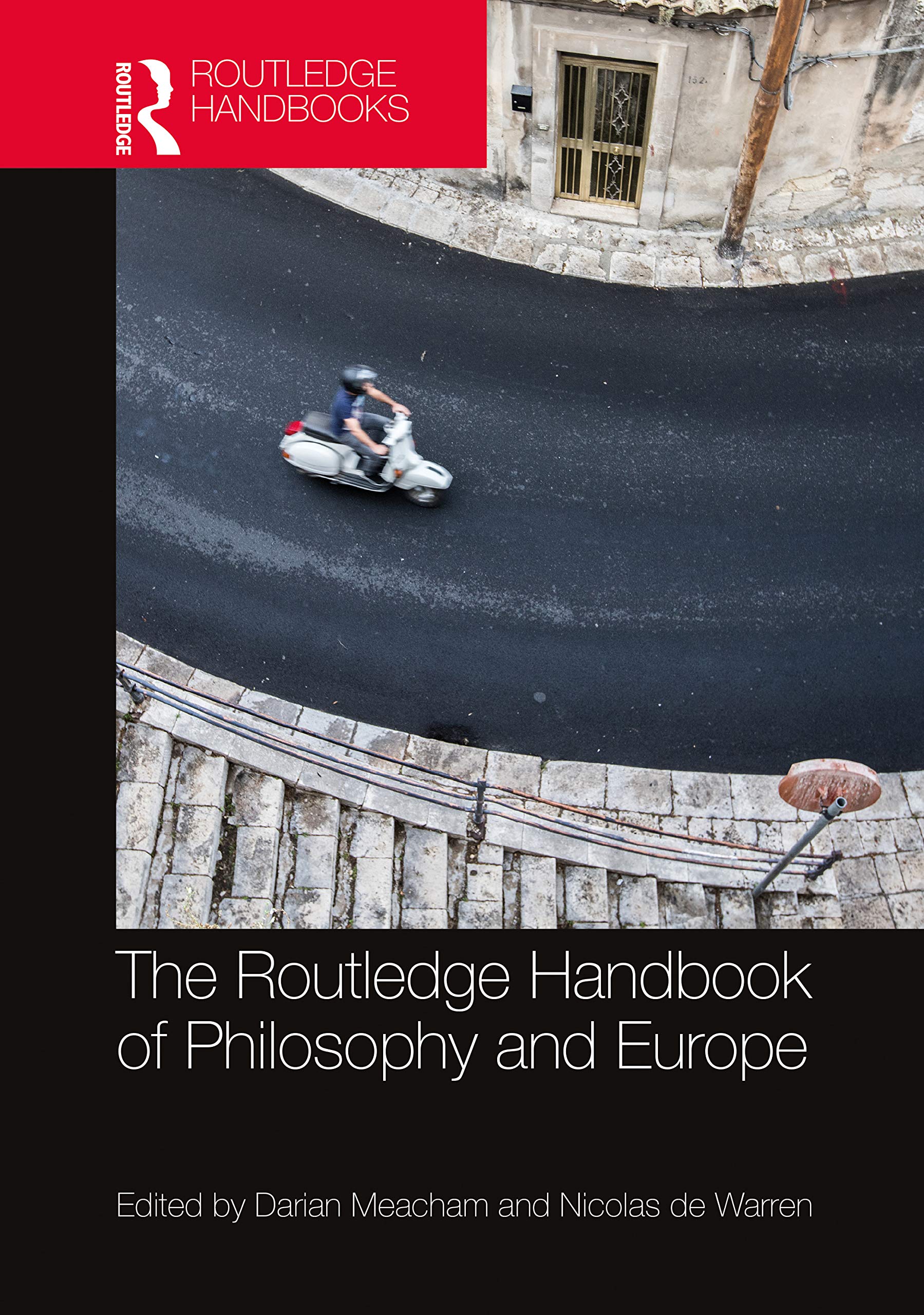 The Routledge Handbook of Philosophy and Europe (Routledge Handbooks in Philosophy) Philosophy
