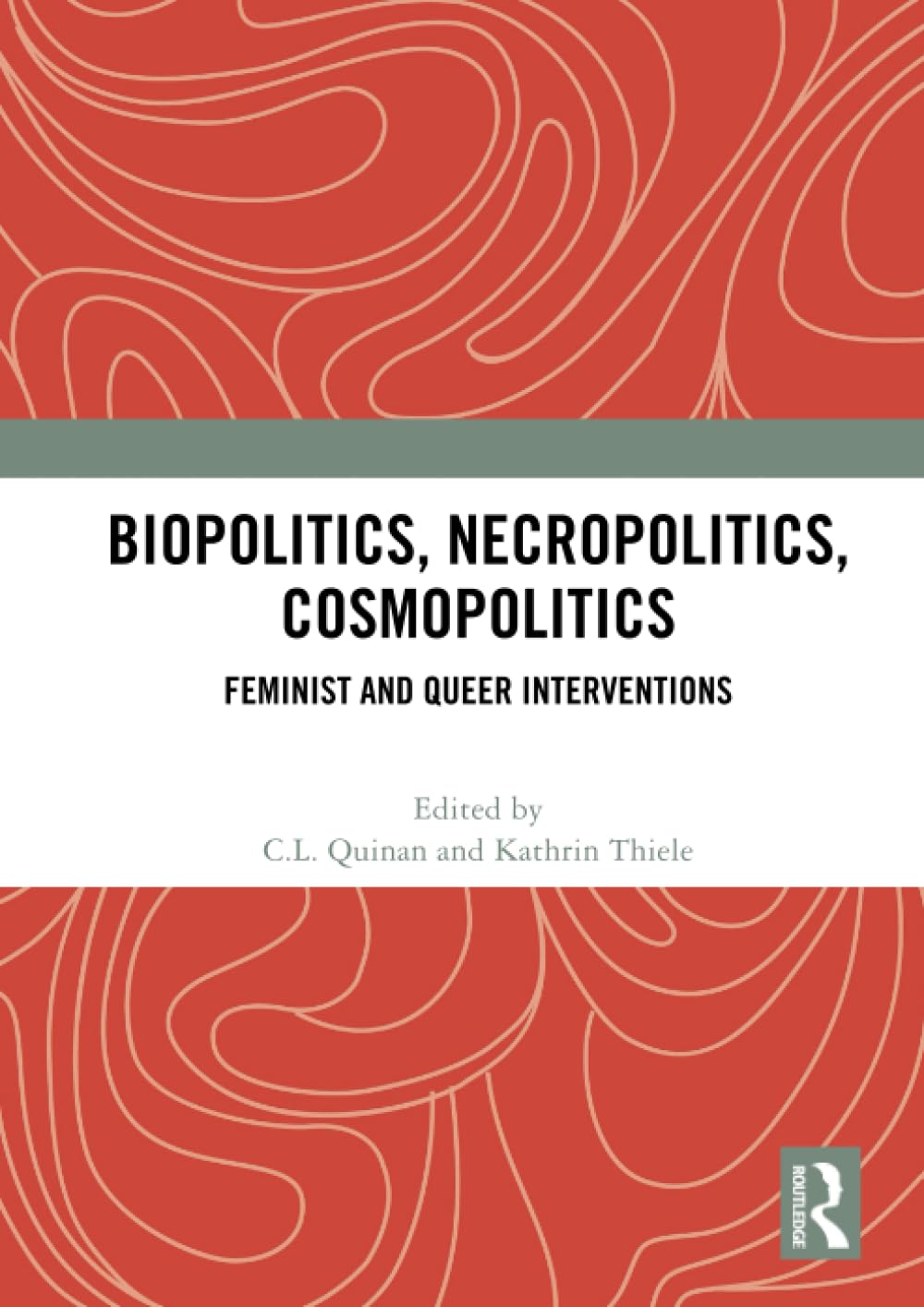 Biopolitics, Necropolitics, Cosmopolitics: Feminist and Queer Interventions Philosophy