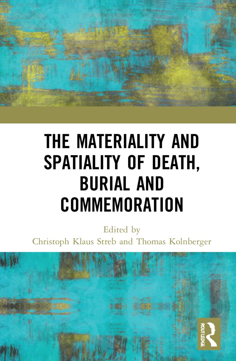 The Materiality and Spatiality of Death, Burial and Commemoration Philosophy
