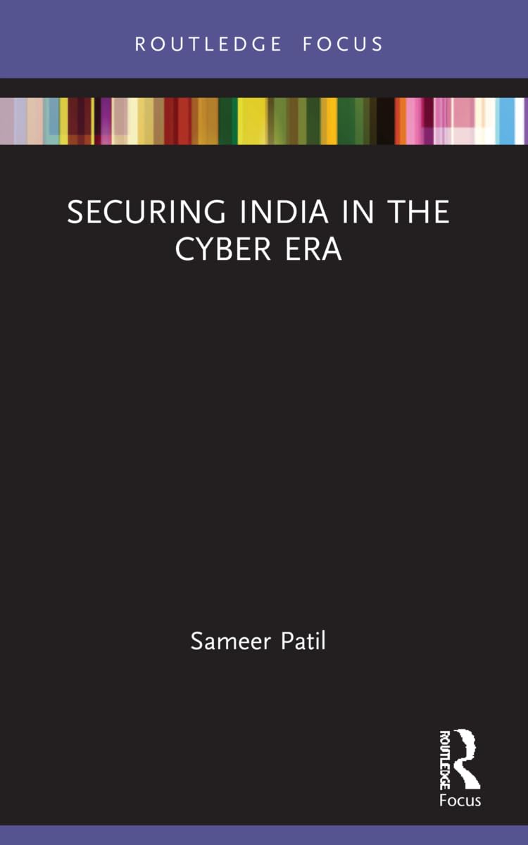 Securing India in the Cyber Era (Gateway House Guide to India in the 2020s) Social Sciences
