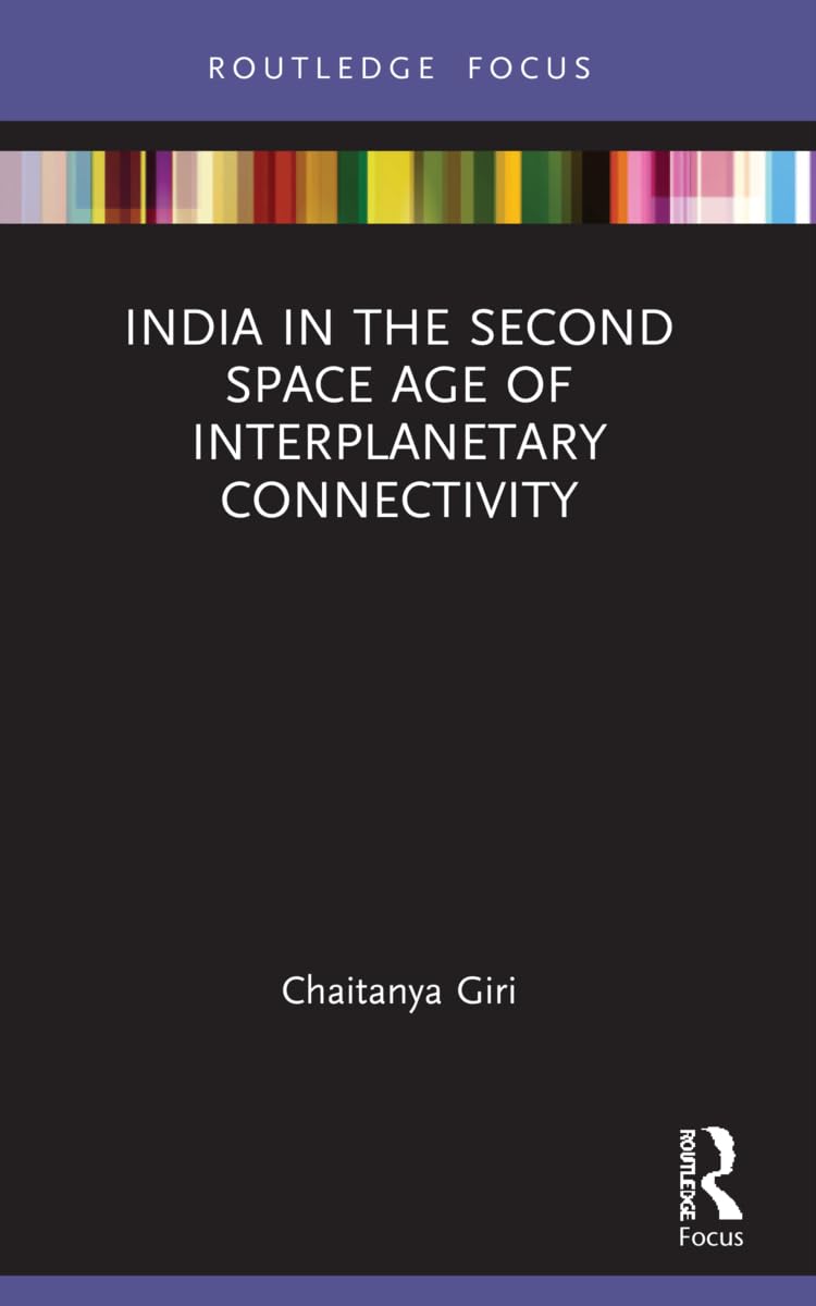 India in the Second Space Age of Interplanetary Connectivity (Gateway House Guide to India in the 2020s) Social Sciences