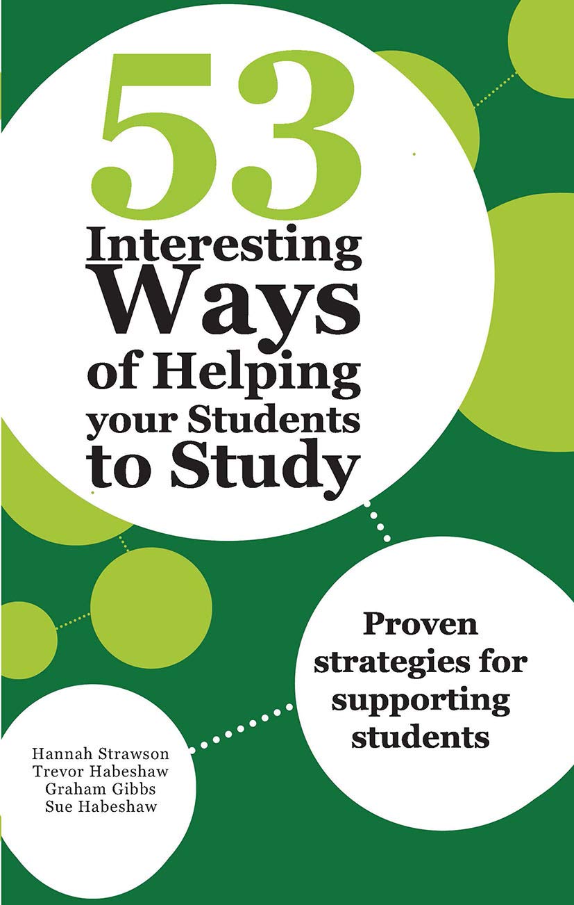 53 Interesting Ways of Helping Your Students to Study: Proven Strategies for Supporting Students Study Guides