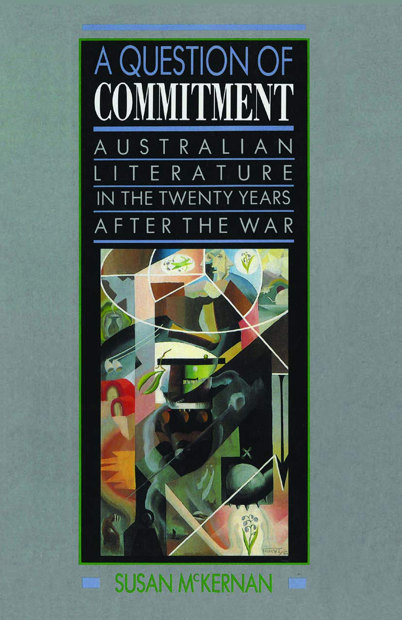 A Question of Commitment: Australian Literature in the Twenty Years After the War Media & Communication