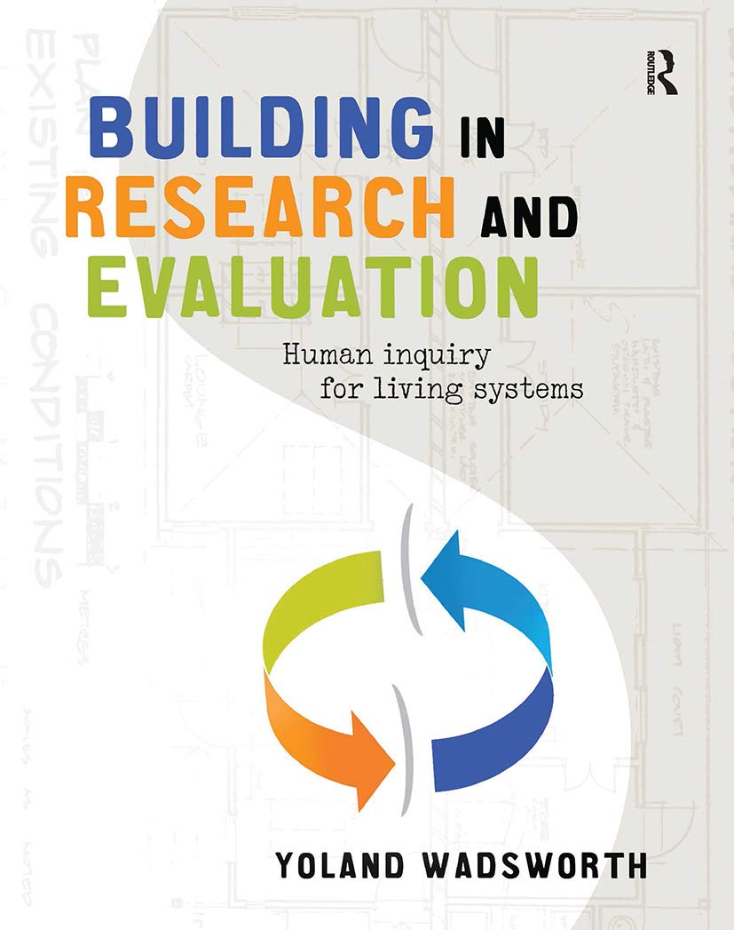 Building in Research and Evaluation: Human Inquiry for Living Systems Natural Sciences