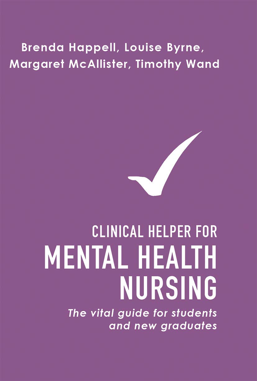 Clinical Helper for Mental Health Nursing: The Vital Guide for Students and New Graduates Medicine