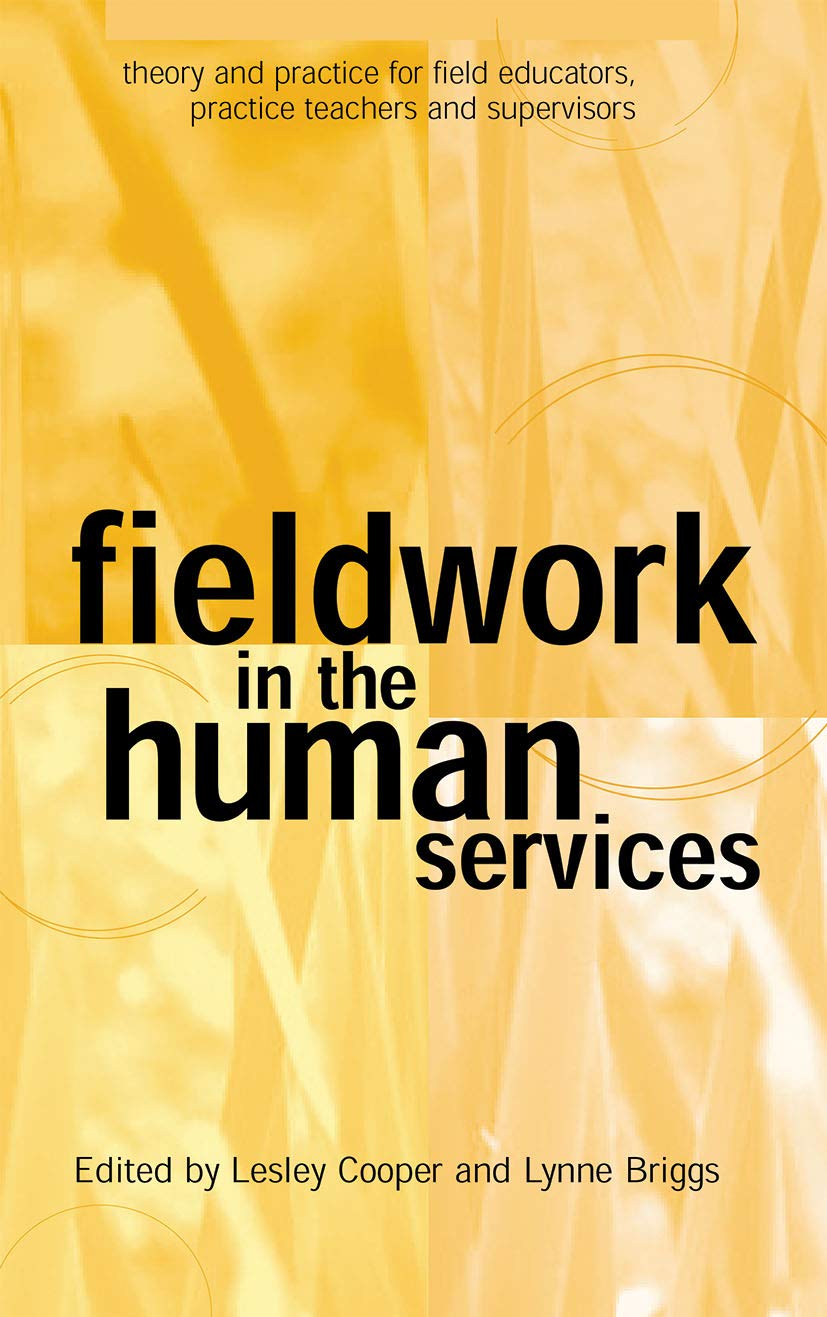 Fieldwork in the Human Services: Theory and Practice for Field Educators, Practice Teachers and Supervisors Medicine