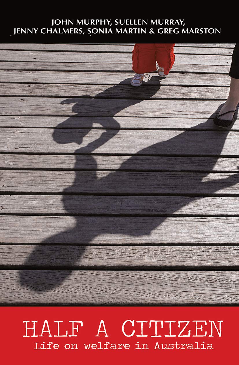 Half a Citizen: Life on Welfare in Australia Social Sciences