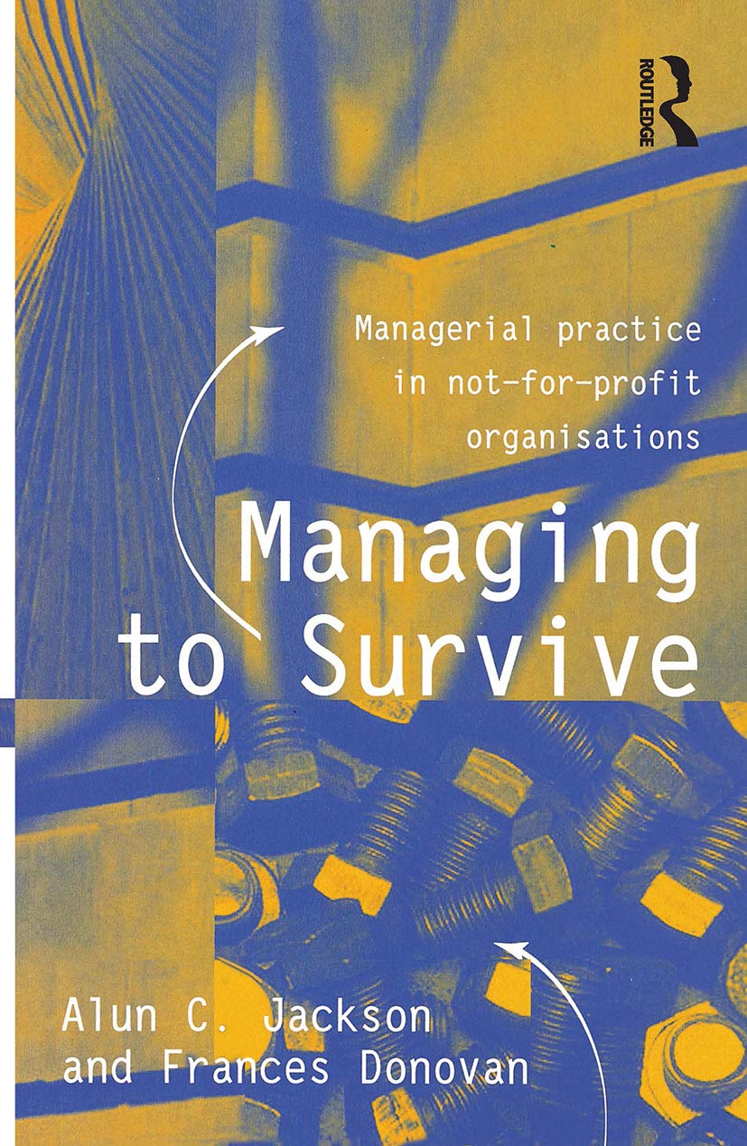 Managing to Survive: Managerial Practice in Not-for-profit Organisations Medicine