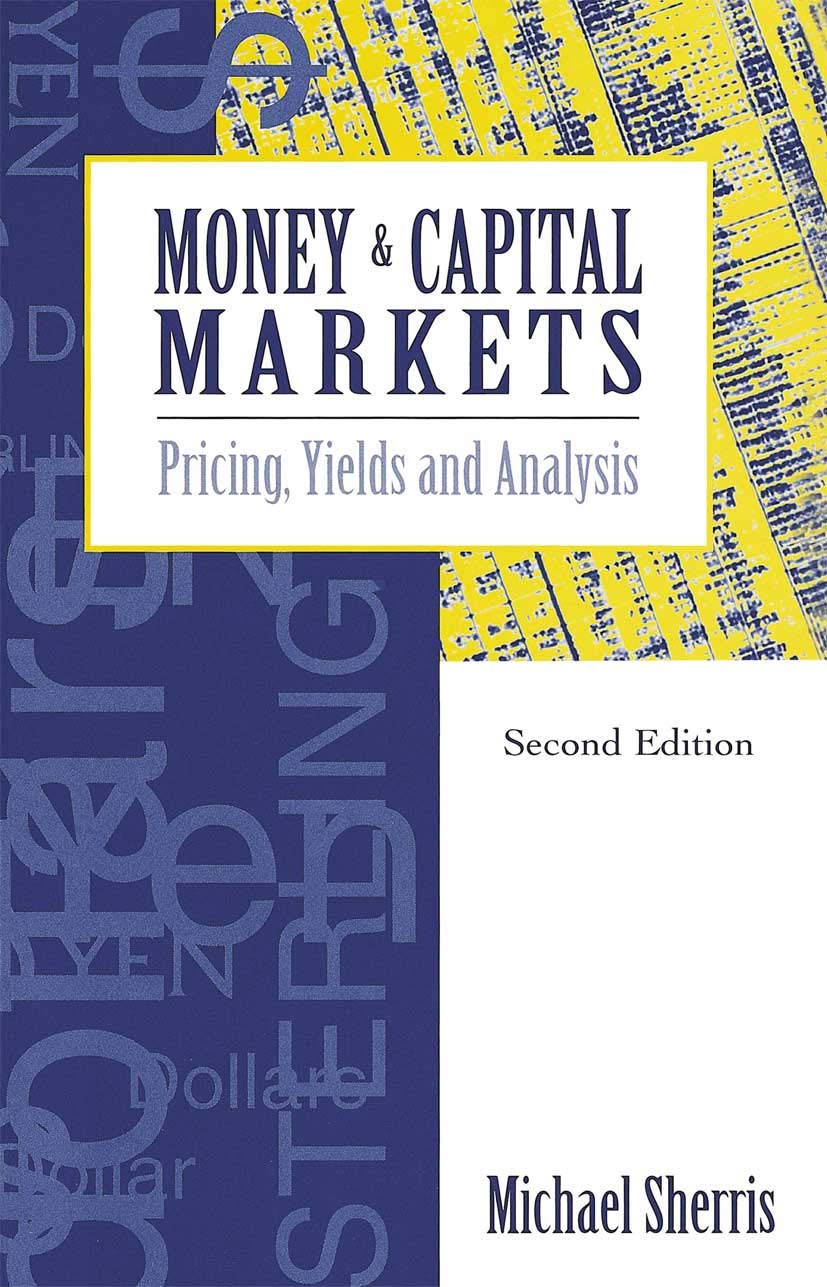 Money and Capital Markets: Pricing, Yields and Analysis Business, Finance & Career