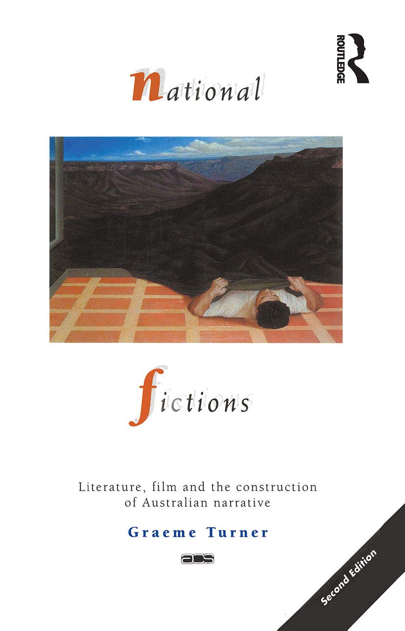 National Fictions: Literature, Film and the Construction of Australian Narrative Contemporary literature
