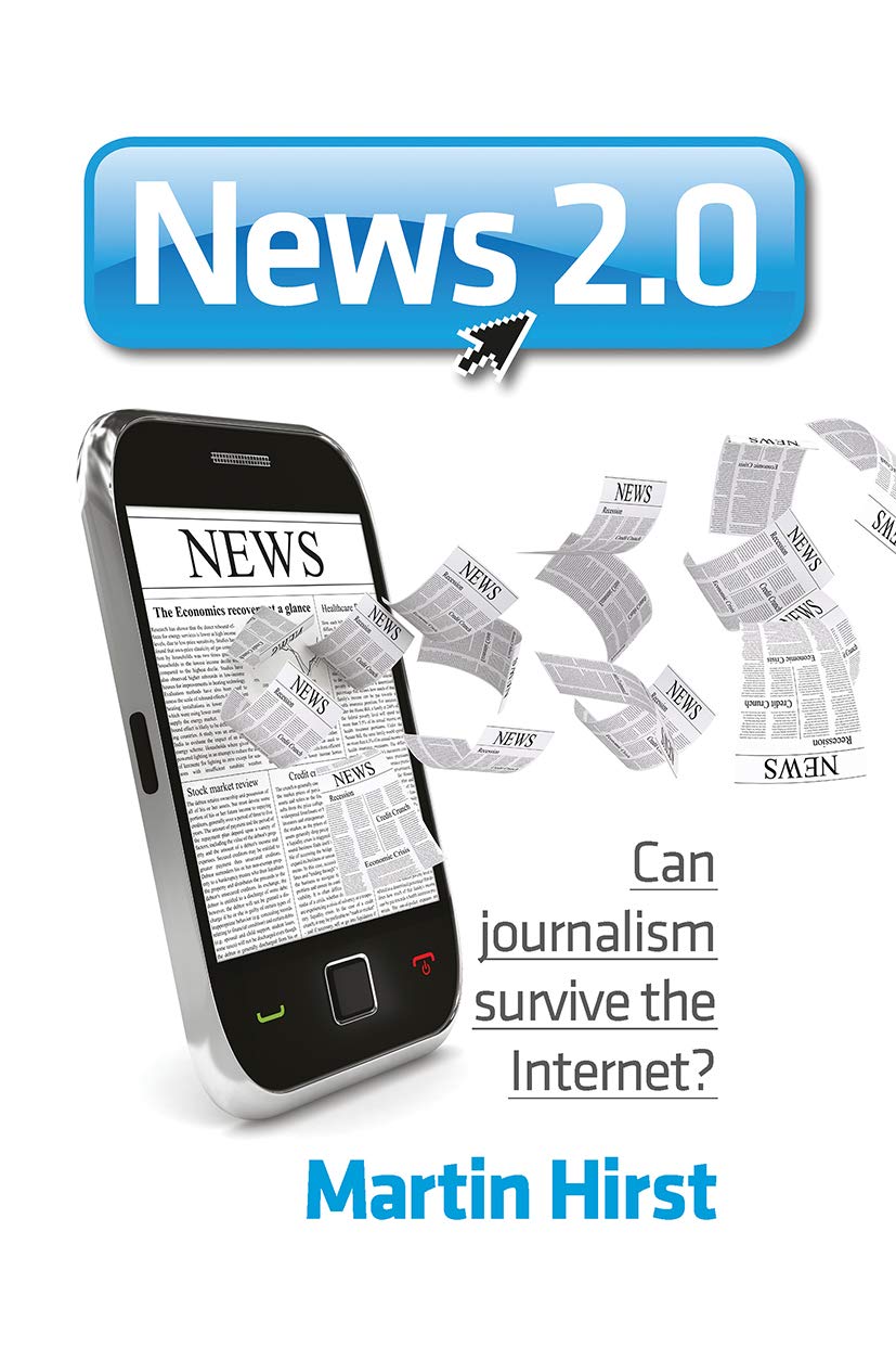 News 2.0: Can Journalism Survive the Internet? Media & Communication
