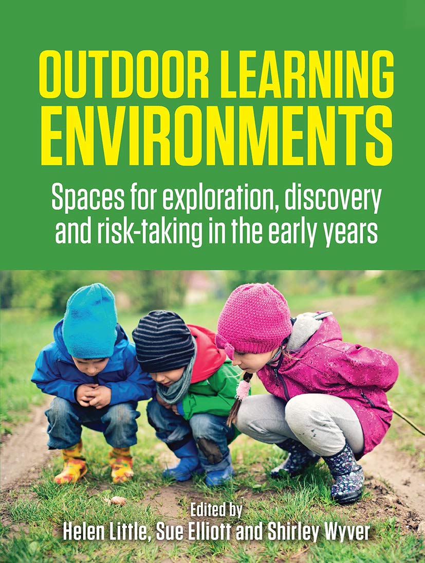 Outdoor Learning Environments: Spaces for Exploration, Discovery and Risk-taking in the Early Years Social Sciences