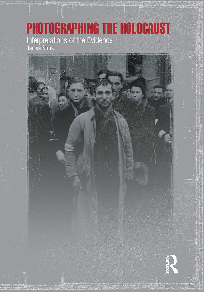 Photographing the Holocaust: Interpretations of the Evidence General education