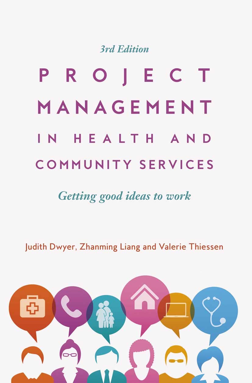 Project Management in Health and Community Services: Getting Good Ideas to Work Medicine