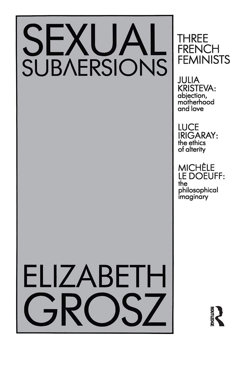 Sexual Subversions: Three French Feminists Media & Communication