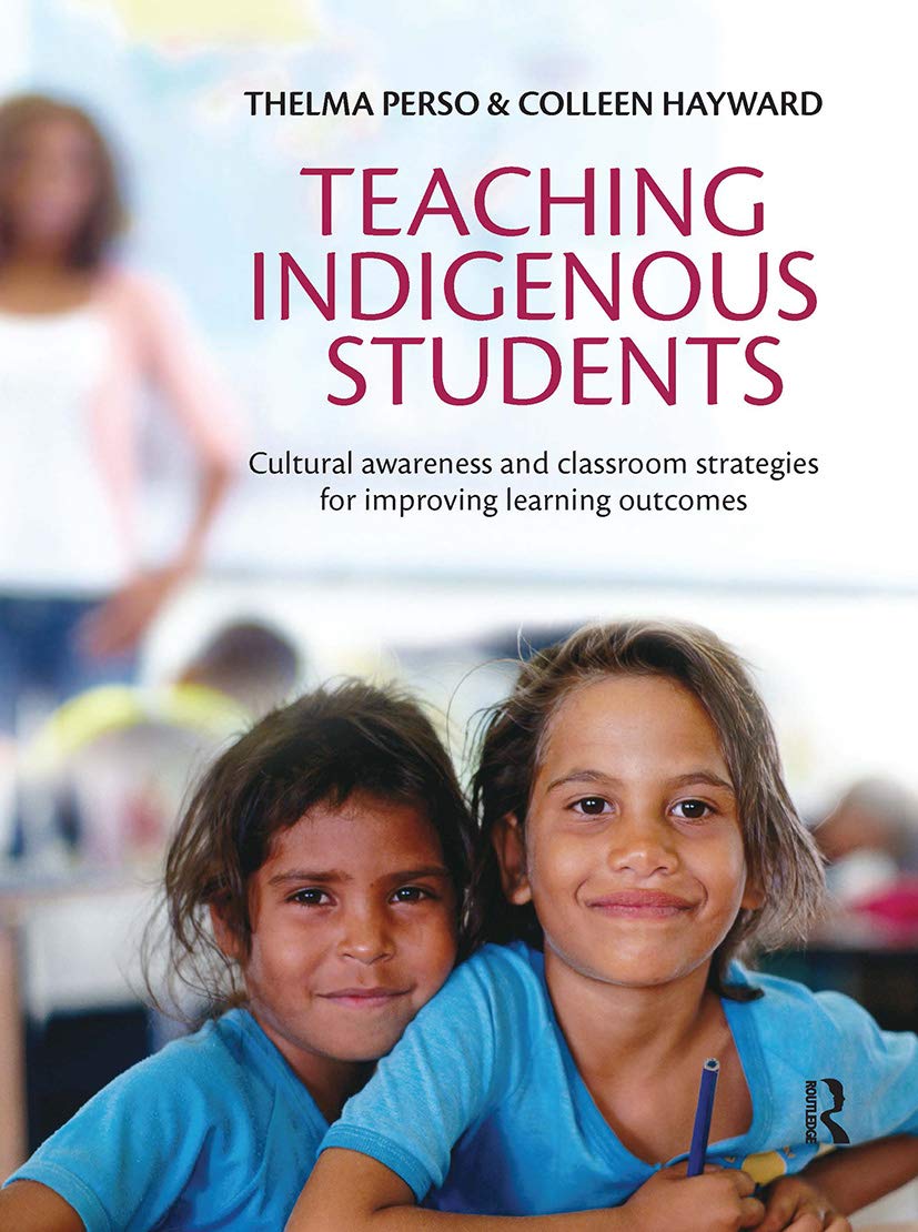 Teaching Indigenous Students: Cultural Awareness and Classroom Strategies for Improving Learning Outcomes Education & Training