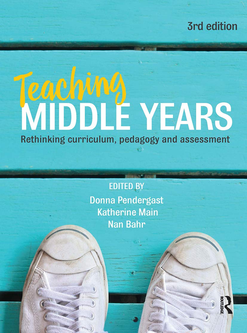 Teaching Middle Years: Rethinking Curriculum, Pedagogy and Assessment International