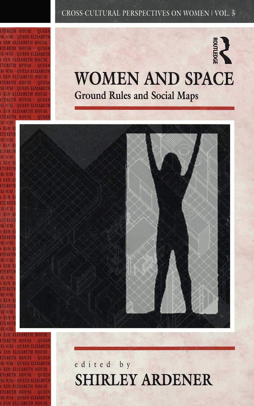 Women and Space: Ground Rules and Social Maps (Cross-cultural Perspectives on Women) Books