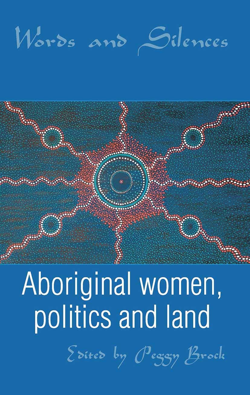 Words and Silences: Aboriginal Women, Politics and Land Books