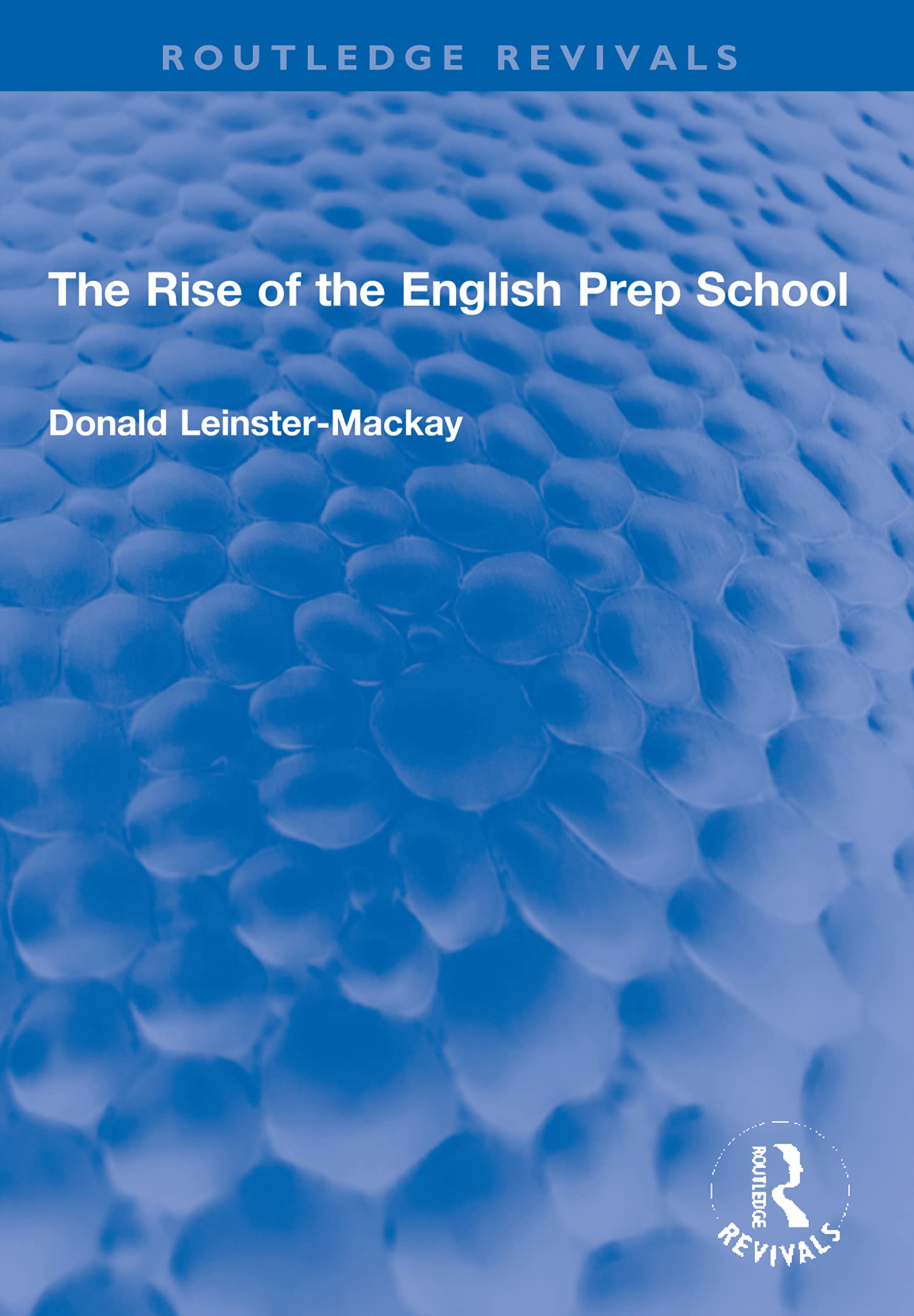 The Rise of the English Prep School (Routledge Revivals) Education & Training
