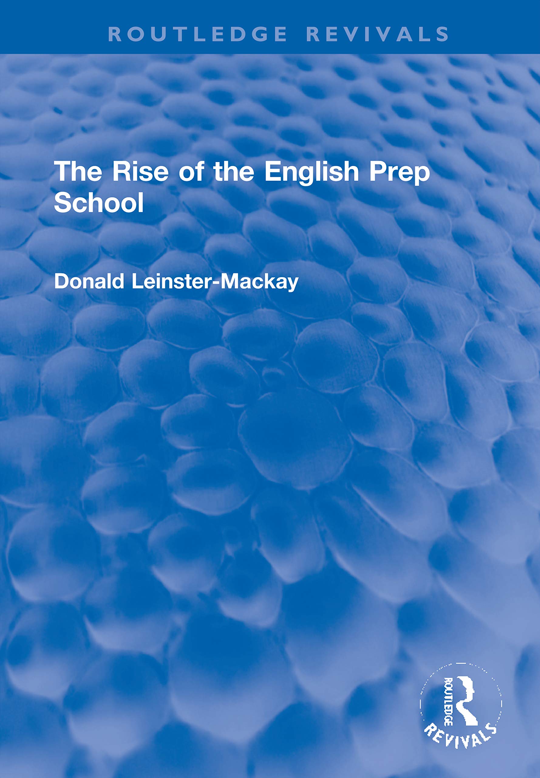 The Rise of the English Prep School (Routledge Revivals) Education & Training