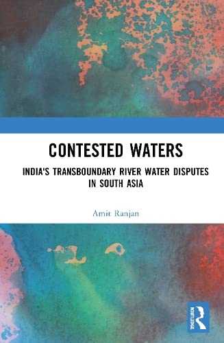 Contested Waters: India's Transboundary River Water Disputes in South Asia Law